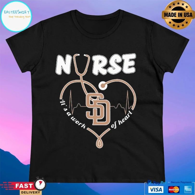 San Diego Padres Nurse It’s A Work Of Heart Stethoscope Shaped Heart Unisex