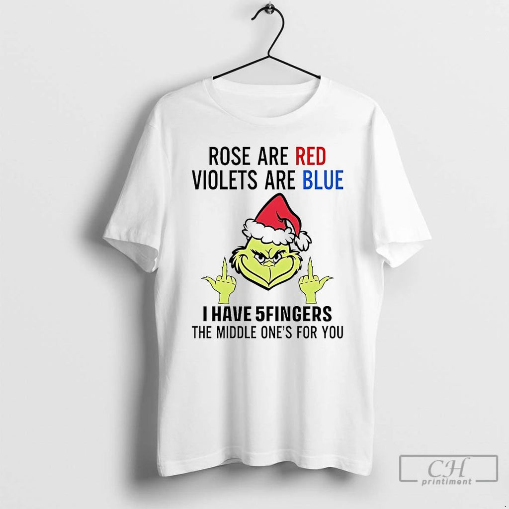 Classic Grinch Rose Are Red Violets Are Blue I Have 5 Fingers T Shirts Unisex
