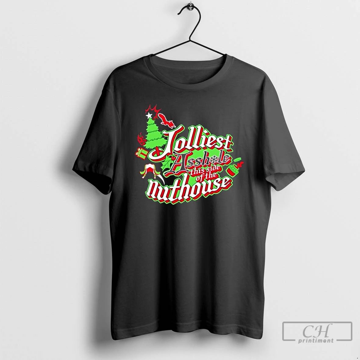 Premium Jolliest Asshole This Side Of The Nuthouse Forest Green T Shirts Unisex