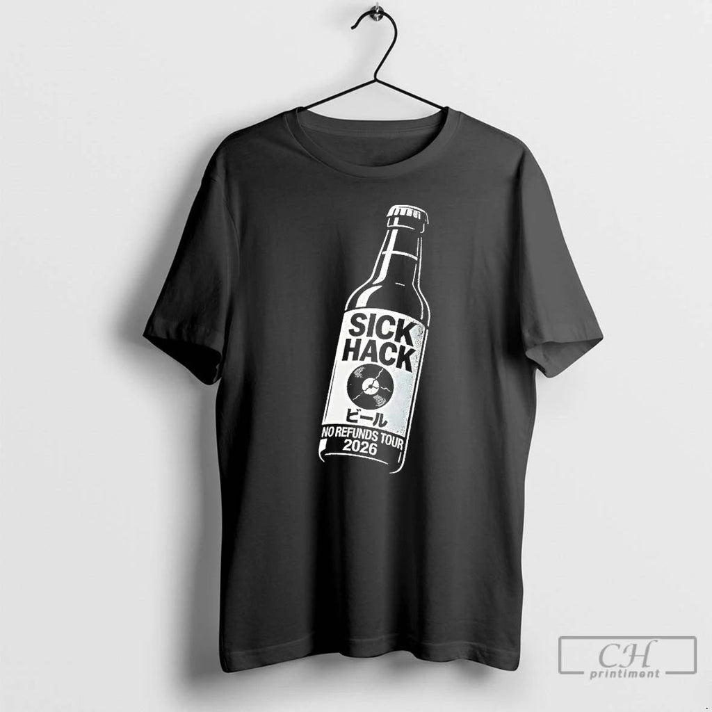 Classic Sick Hack No Refunds Tour 2026 T Shirts Unisex