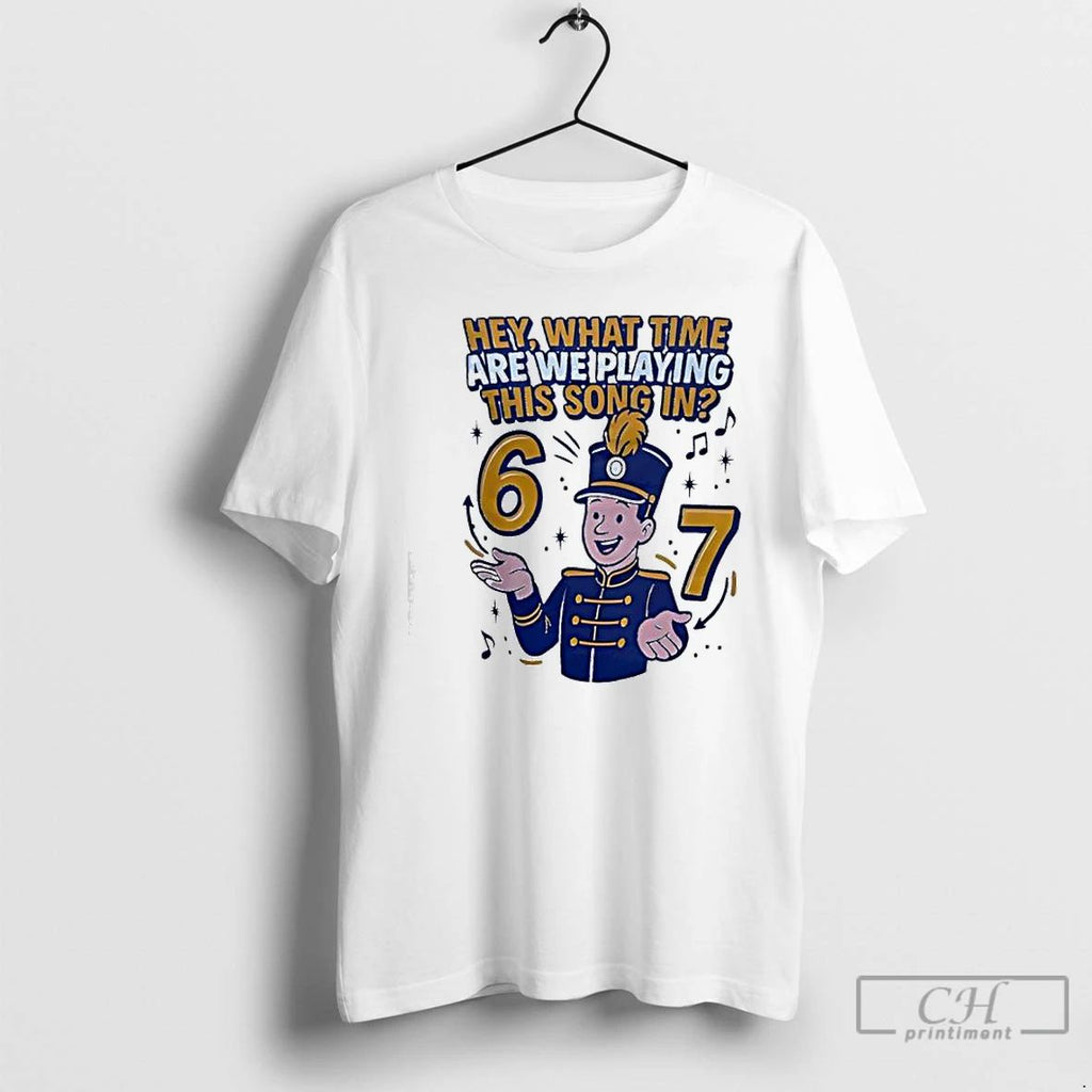 Premium Hey What Time Are We Playing This Song In Pepwear Marching 6 7 Graphic Unisex