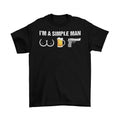 I'm A Simple Man Unisex Cotton Adult Funny Pew NRA Gun Rights Freedom Unisex
