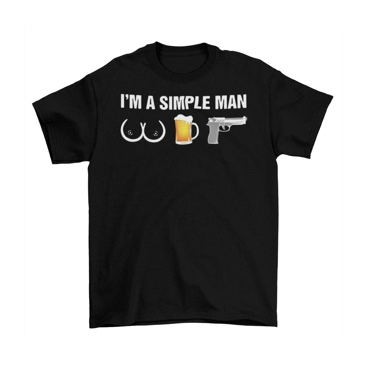 I'm A Simple Man Unisex Cotton Adult Funny Pew NRA Gun Rights Freedom Unisex