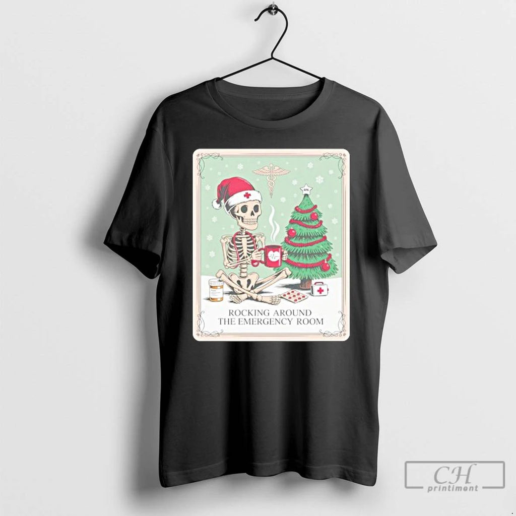 Classic Skeleton Santa Nurse Rocking Around The Emergency Room T Shirts Unisex
