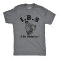 Mens IBS I Be Shittin T Shirt Funny Irritable Bowel Syndrome Pooping Joke Tee Unisex