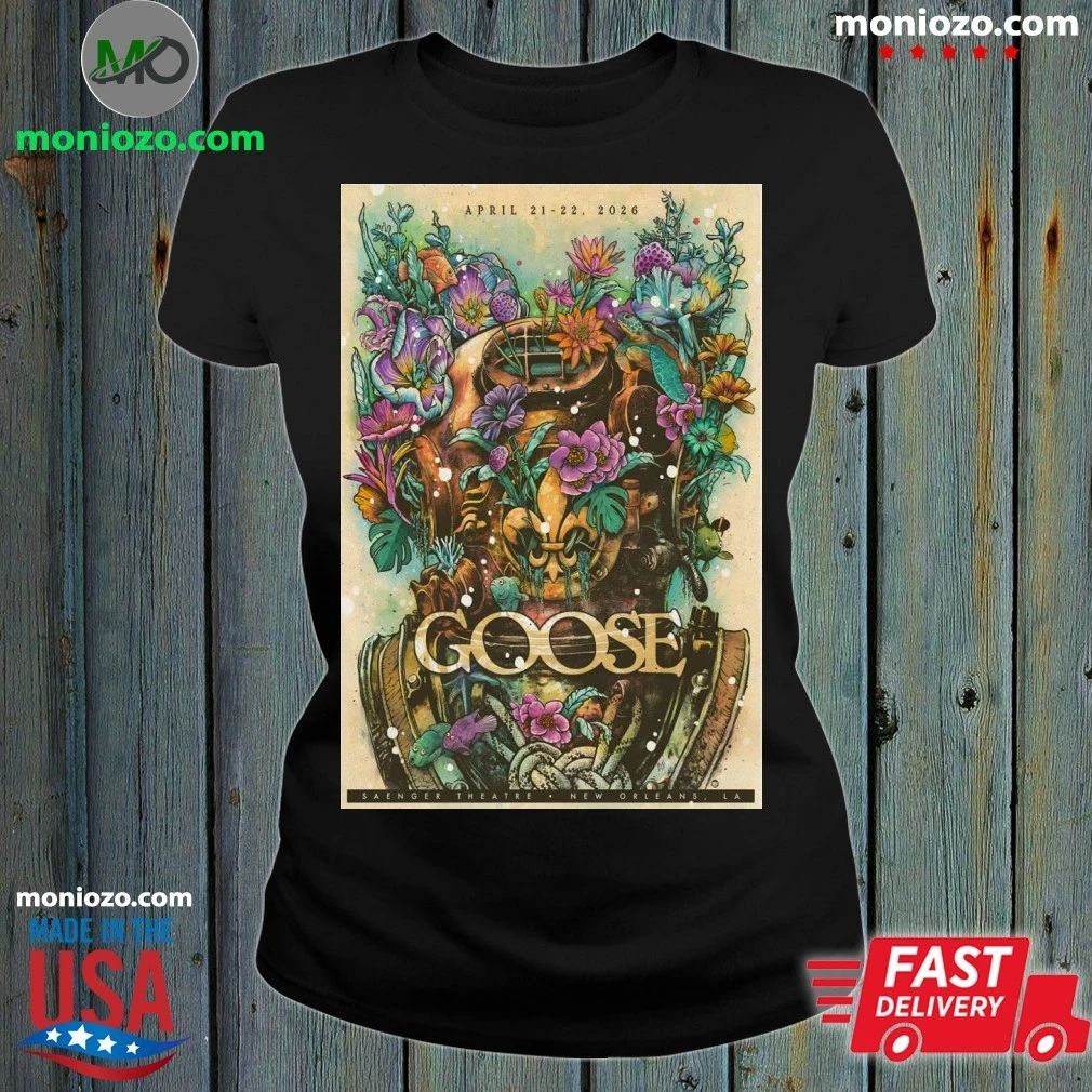 Goose New Orleans LA 4 21-4 22 2026 Tour Poster Shirt Unisex
