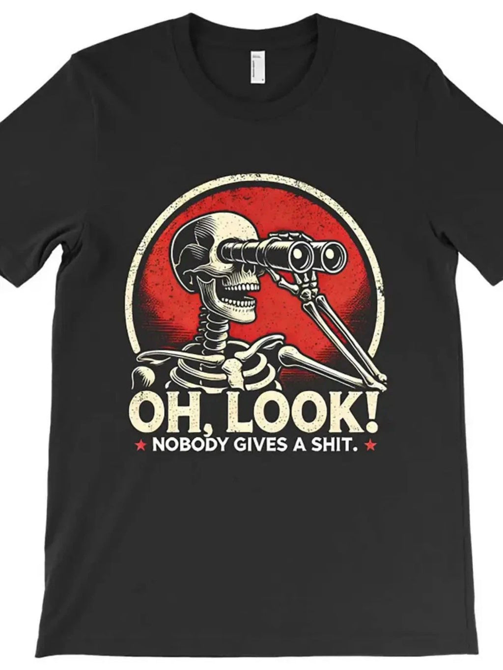 Oh Look Nobody Gives A Sh*t Skeleton | Funny Sarcastic Retro Tee Unisex