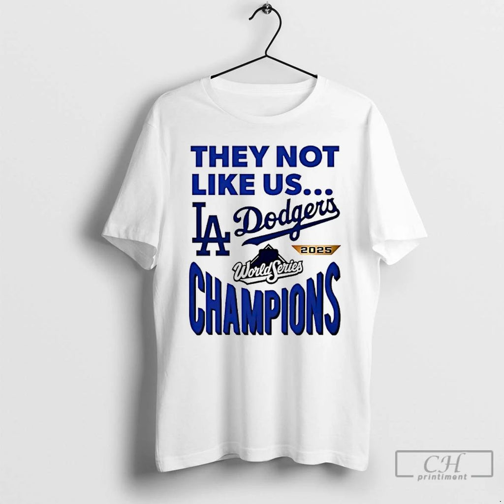 Classic La Dodgers 2025 World Series Champions They Not Like Us T Shirts Unisex