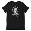 It's All Ball Bearings Nowadays Fletch Chevy Chase Quote Graphic Unisex Unisex