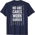 No One Cares Work Harder Motivational Tee On Back Unisex Unisex