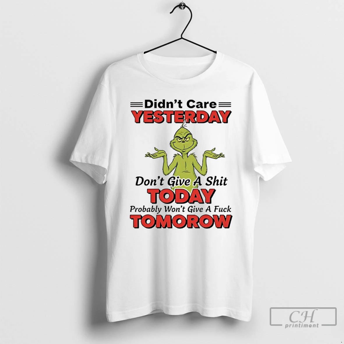 Classic Grinch Didnt Care Yesterday Dont Give A Shit Today Probably Wont Give A Fuck Unisex