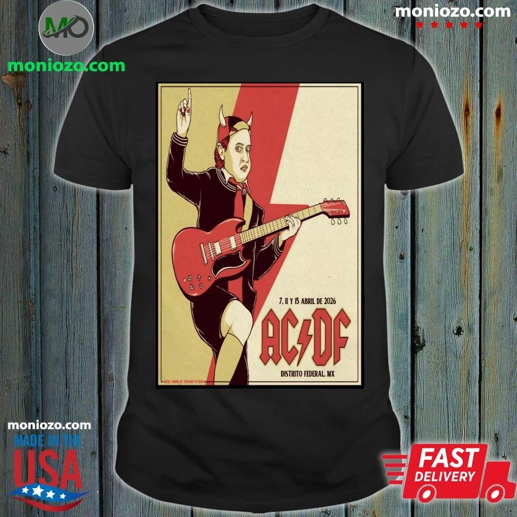 AC DC Apr 7 11 & 15 2026 CDMX Tour Poster T-Edition For Fan Shirt Unisex