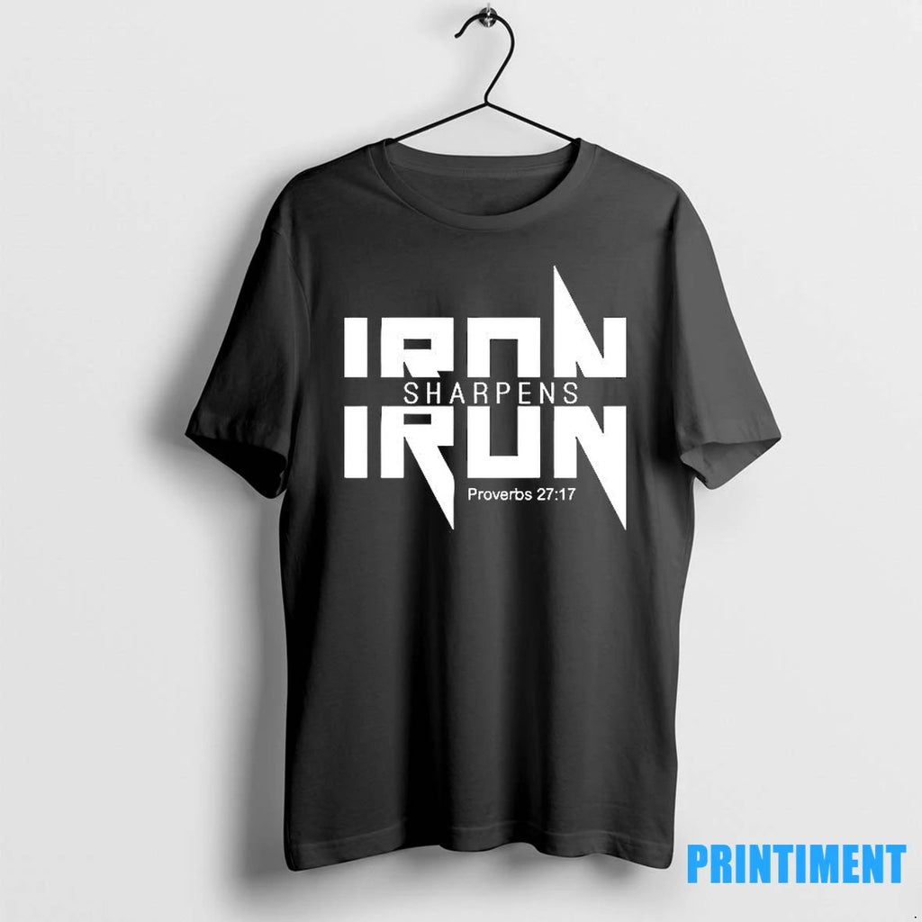 Iron Sharpens Iron Scripture Proverbs 27 17 Tshirts Sweater Unisex