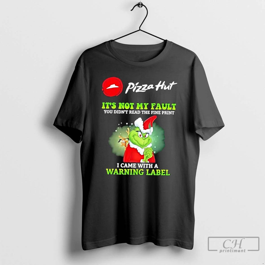 Classic Grinch X Pizza Hut Its Not My Fault You Didnt Read The Fine Print Unisex