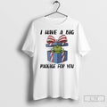 Premium Grinch Christmas Gift I Have A Big Package For You Unisex