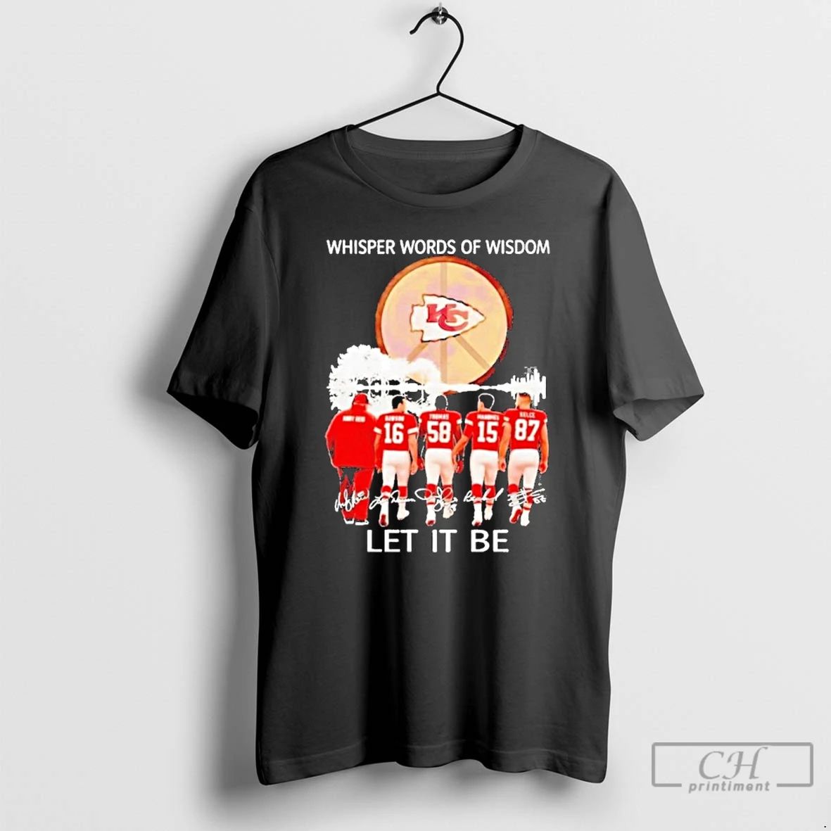 Premium Whisper Words Of Wisdom Let It Be Kansas City Chiefs T Shirts Unisex