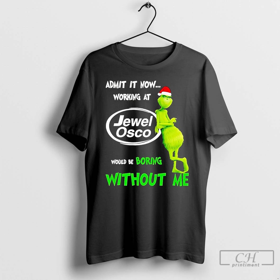 Classic Grinch Admit It Now Working At Jewel Osco Christmas T Shirts Unisex
