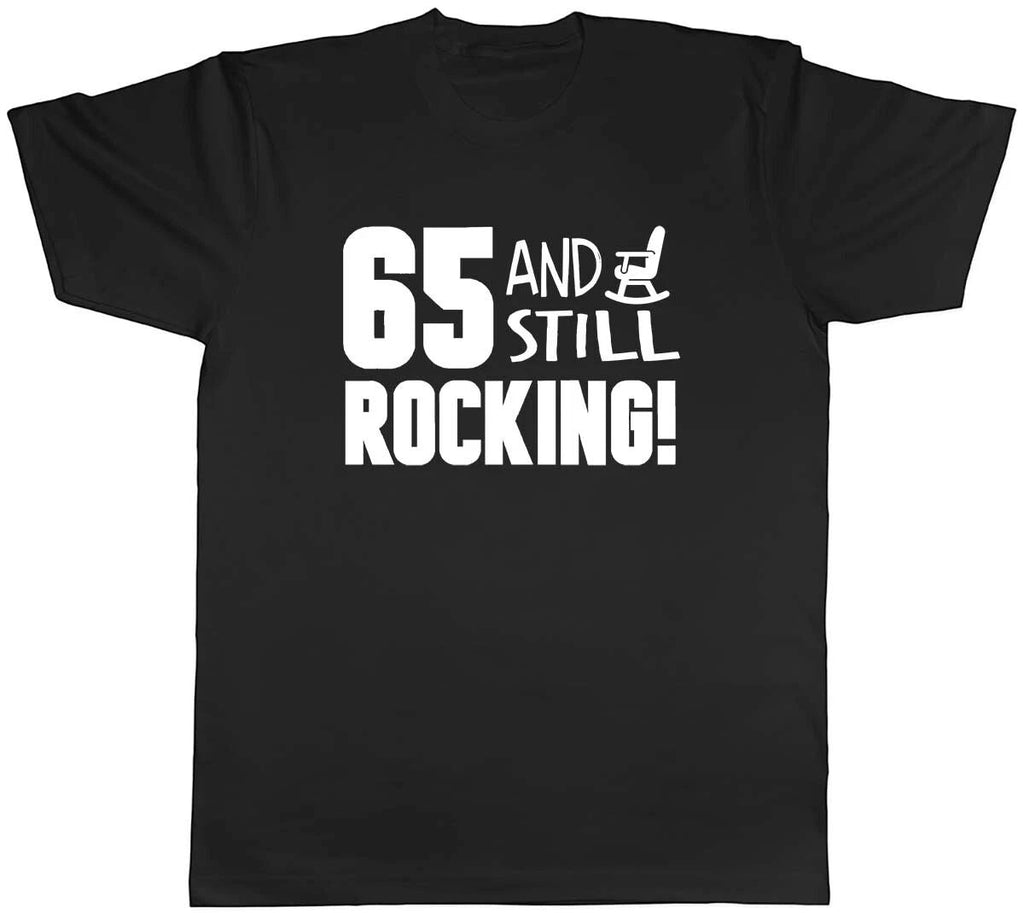 65 and still Rocking Funny Birthday Mens Unisex Tee Unisex