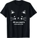 All you need is love and a cat Cat lover Unisex