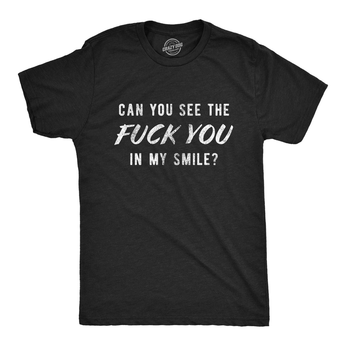 Mens Can You See The You In My Smile Tshirt Funny Sarcastic Novelty Graphic Unisex