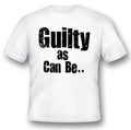 Guilty as can be black or white tee Unisex