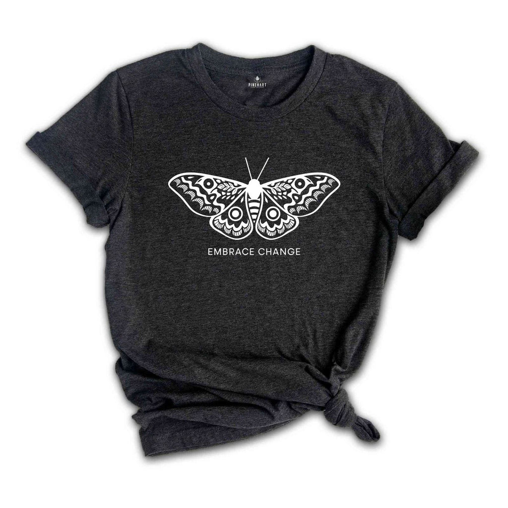 Embrace Change shirt, Butterfly Shirt, Inspirational Shirt, Cute Butterfly Shirt Unisex