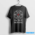 Im Not Moving Ley Lines Tshirts Sweater Unisex