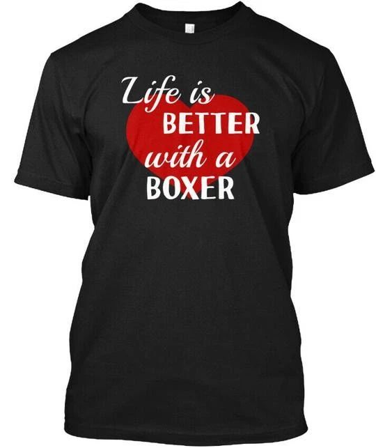 Boxer Owner Dog Lover Gift Life Is Better With A Made in USA S to 5XL Unisex