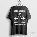 Trendy 2025 A Real Man Will Chase After You Michael Myers Halloween Shirt Sweater Unisex