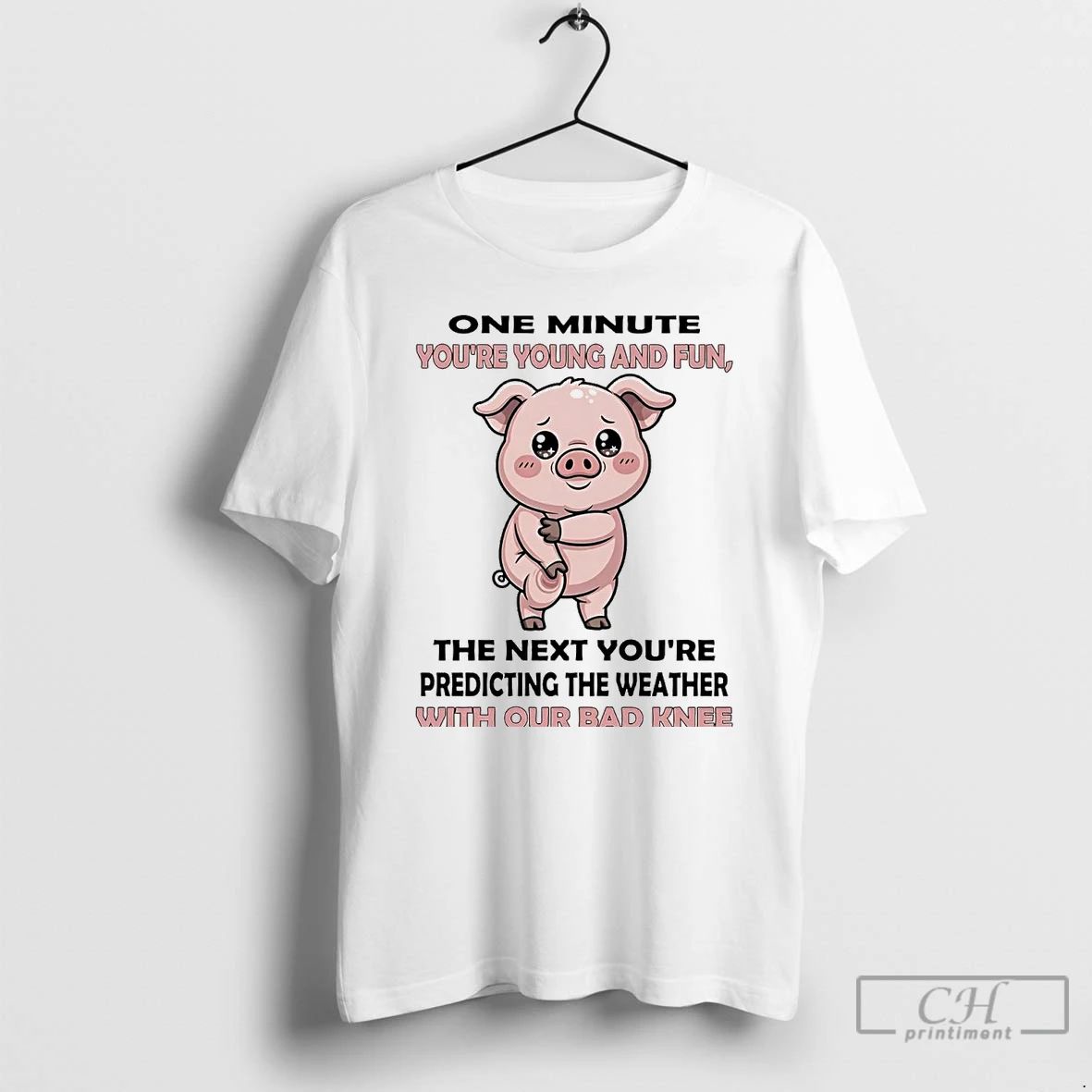 Classic Pig One Minute Youre Young And Fun With Our Bad Knee T Shirts Unisex