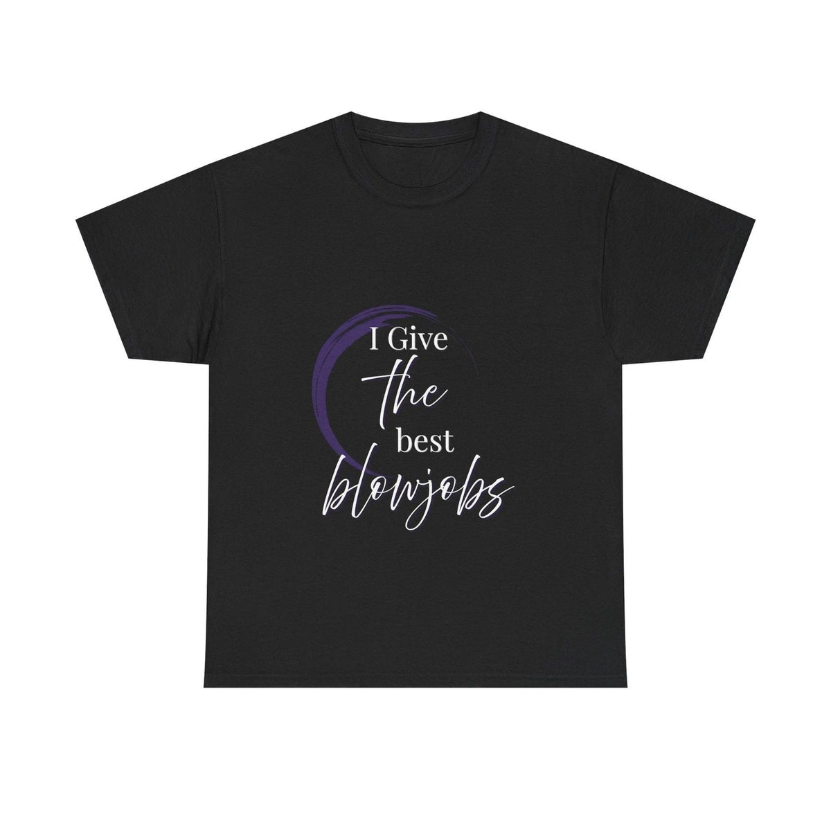 I Give the Best Blowjobs Tee, Graphic Sex-Positive Unisex
