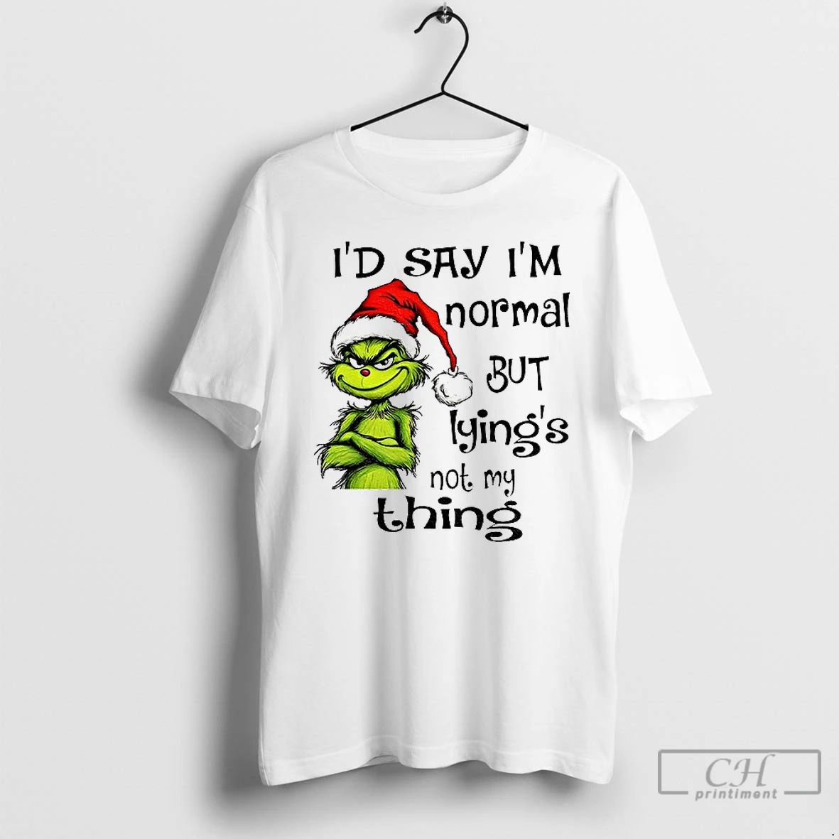 Classic Grinch Santa Hat Id Say Im Normal But Lyings Not My Thing Christmas Unisex