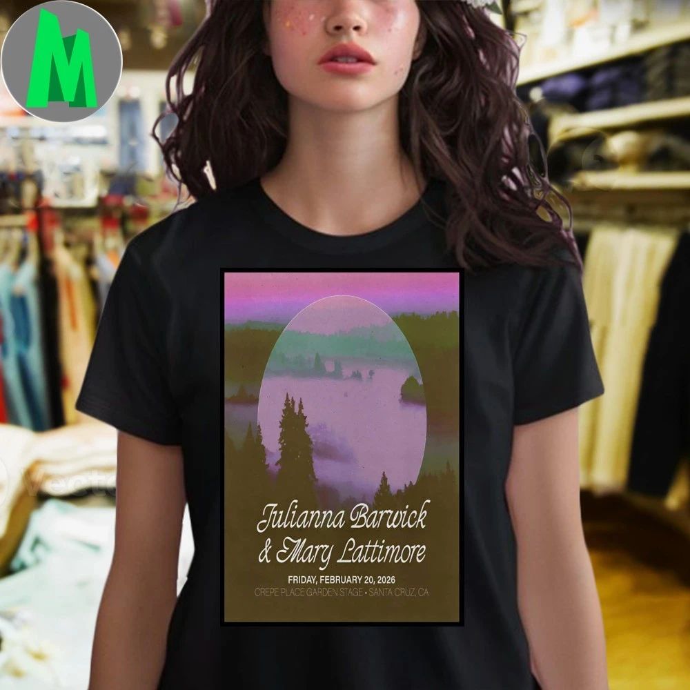 Julianna Barwick With Mary Lattimore Santa Cruz Ca Tour Feb 20 2026 Poster Shirt Unisex
