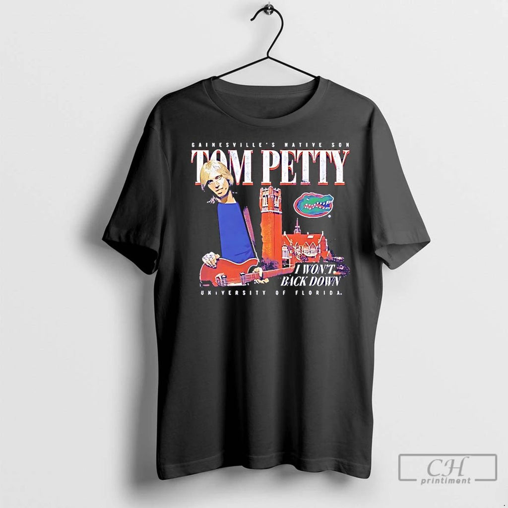 Premium Florida Gators Tom Petty I Wont Back Down Gainesvilles Native Son Unisex