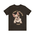Puppy I Don't Believe You Saying Custom Graphic Design Unisex Jersey Tee Tshirt Unisex