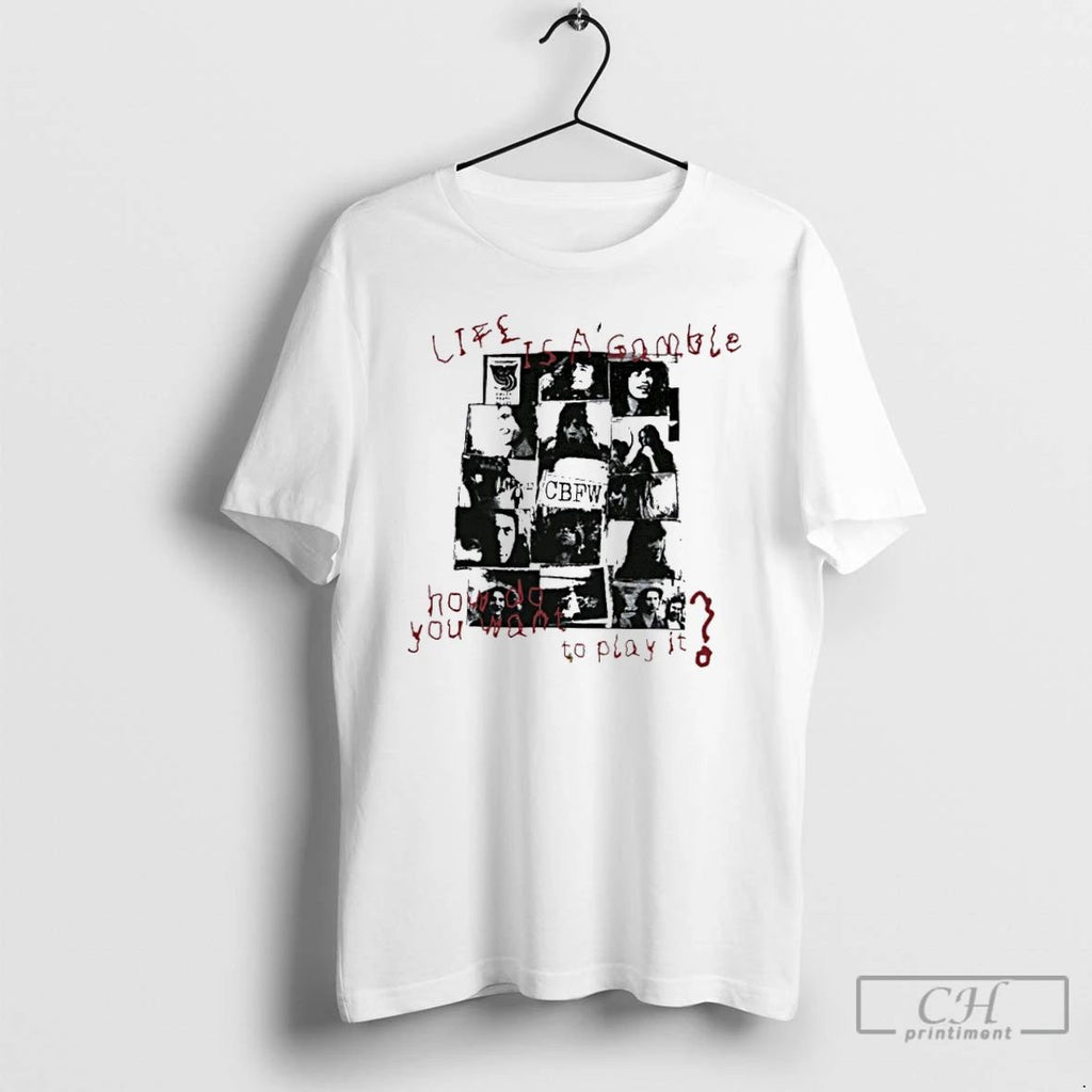 Premium Life Is A Gamble How Do You Want To Play It T Shirts Unisex
