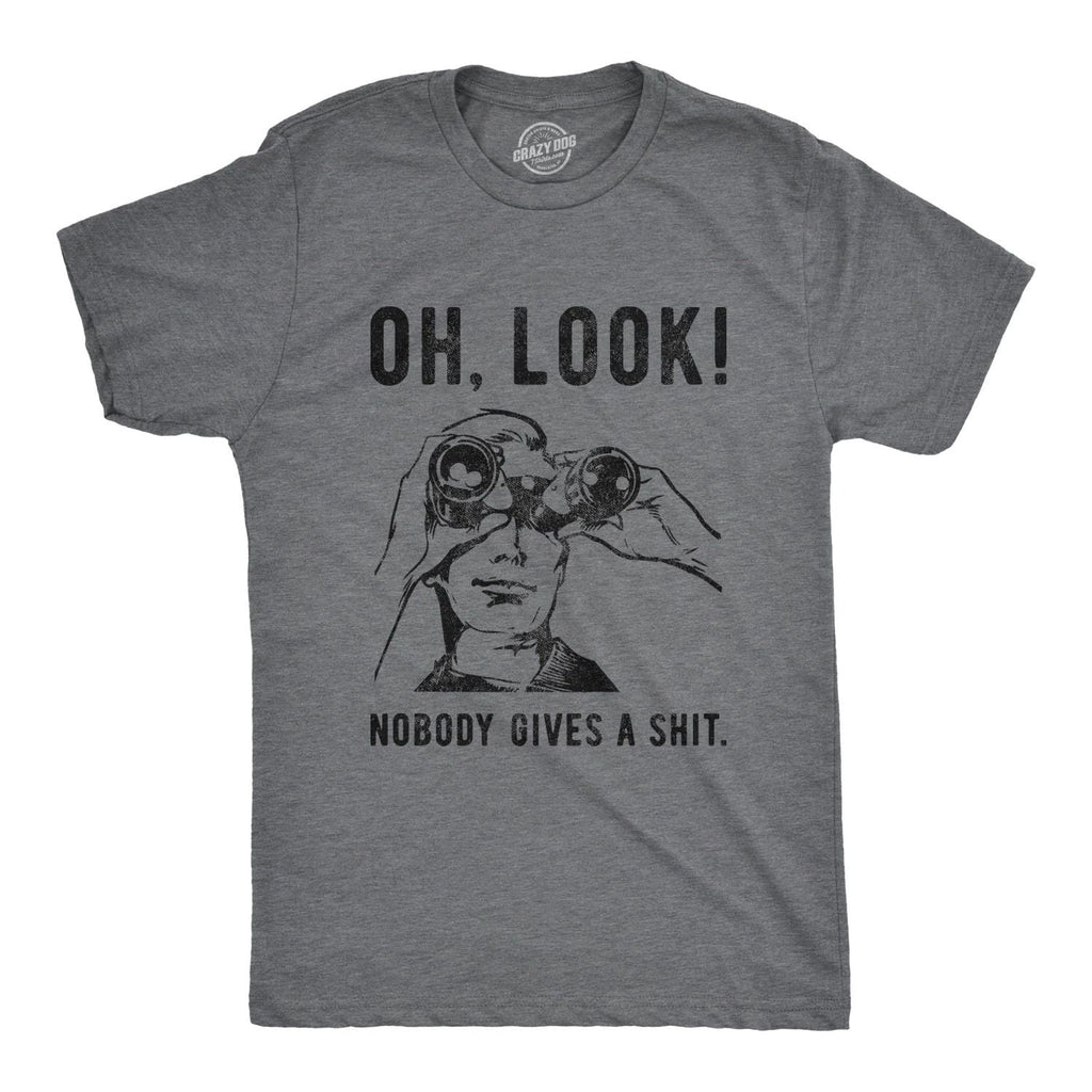 Mens Oh Look Nobody Gives A T Shirt Funny Sarcastic Mocking Novelty Graphic Unisex