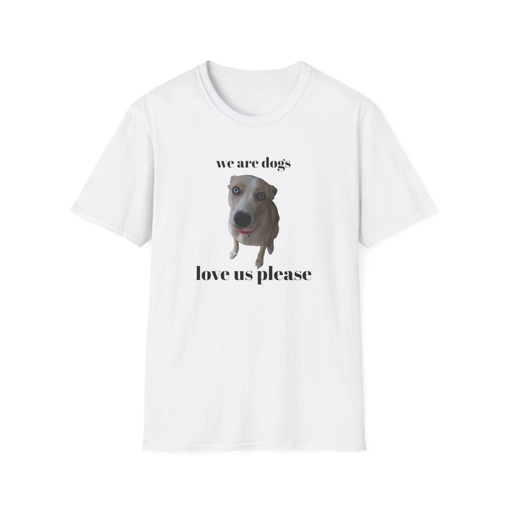 Dog Lover , We Are Dogs Tee, Animal Lover Shirt, Cute Pet Owner Gift, Unisex