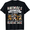 Animals Don't Have A Voice Tshirt Funny Dog Lover Gift Unisex Unisex
