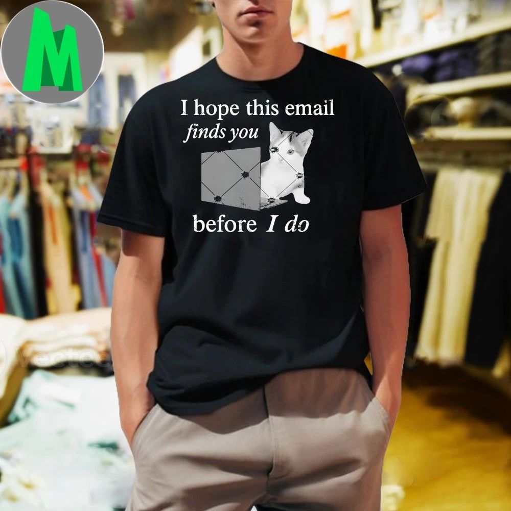 I Hope This Email Before I Do Cat Shirt Unisex