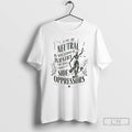 Classic If You Are Neutral In Situations Of Injustice Side Of The Oppressors T Shirts Unisex