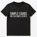Funny Keto T Shirt Simple Carbs Are For Simple People Unisex Unisex