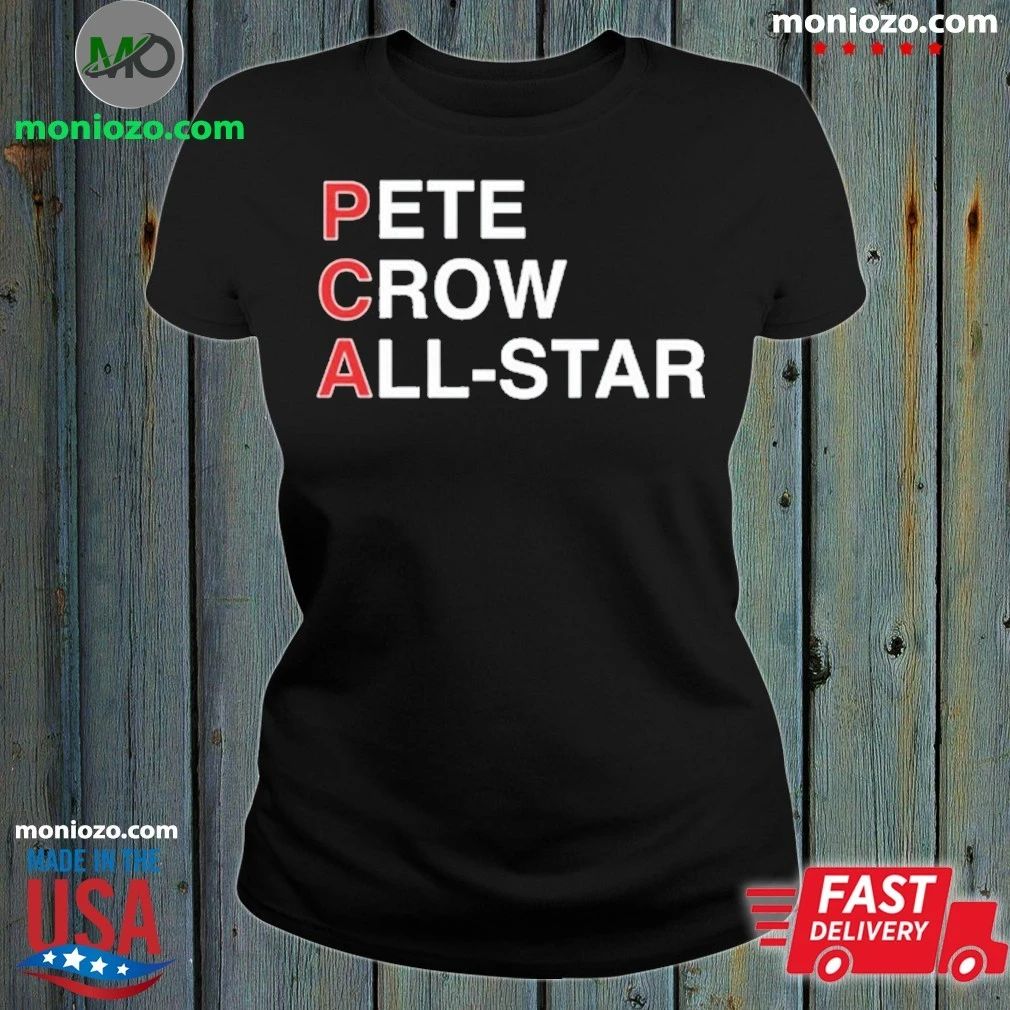 Original Pete Crow All-Star Shirt Unisex