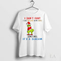 Original Grinch Christmas I Dont Fart I Just Whisper In My Pants Sometimes Its Unisex