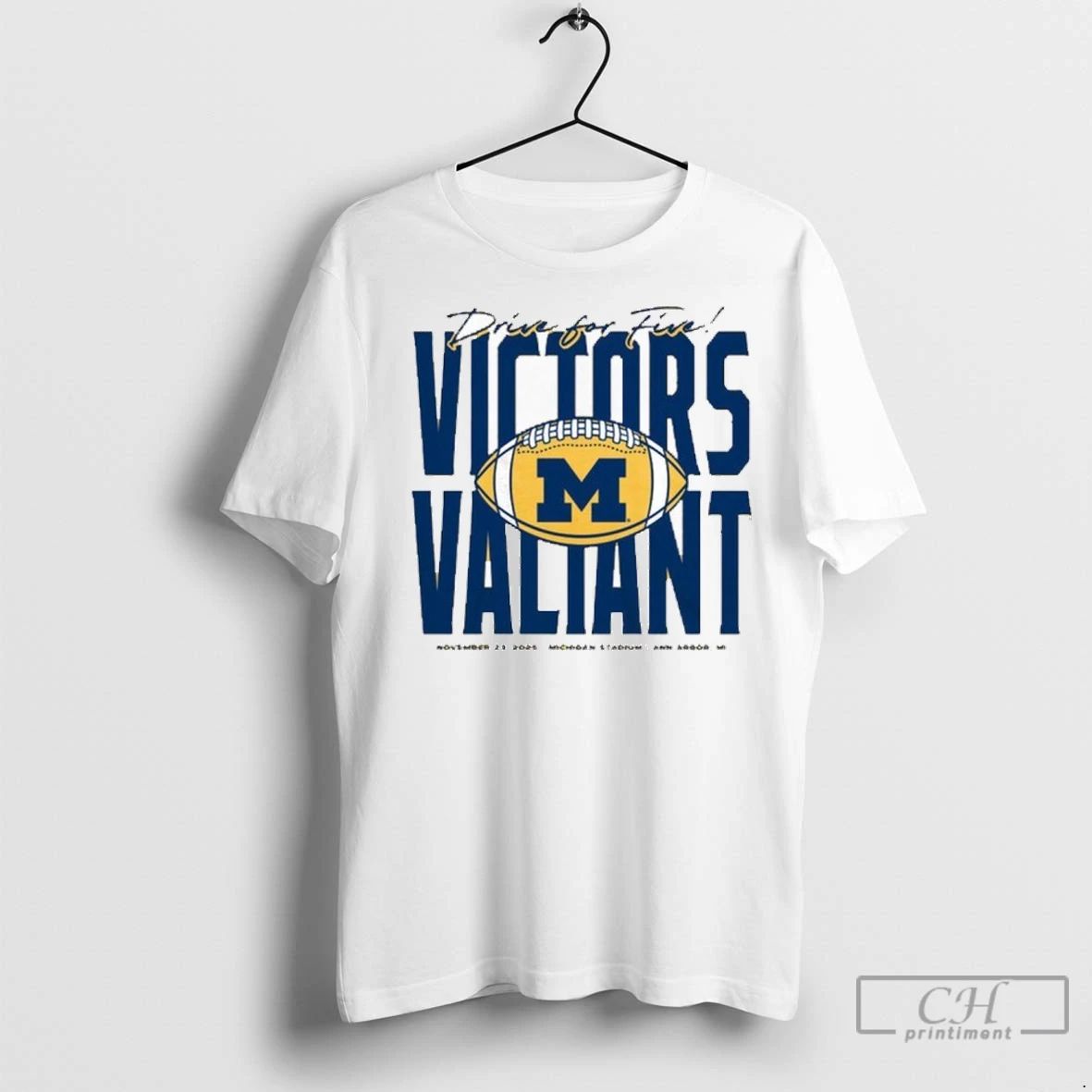 Premium Michigan Wolverines Football Drive For Five Victors Valiant Unisex