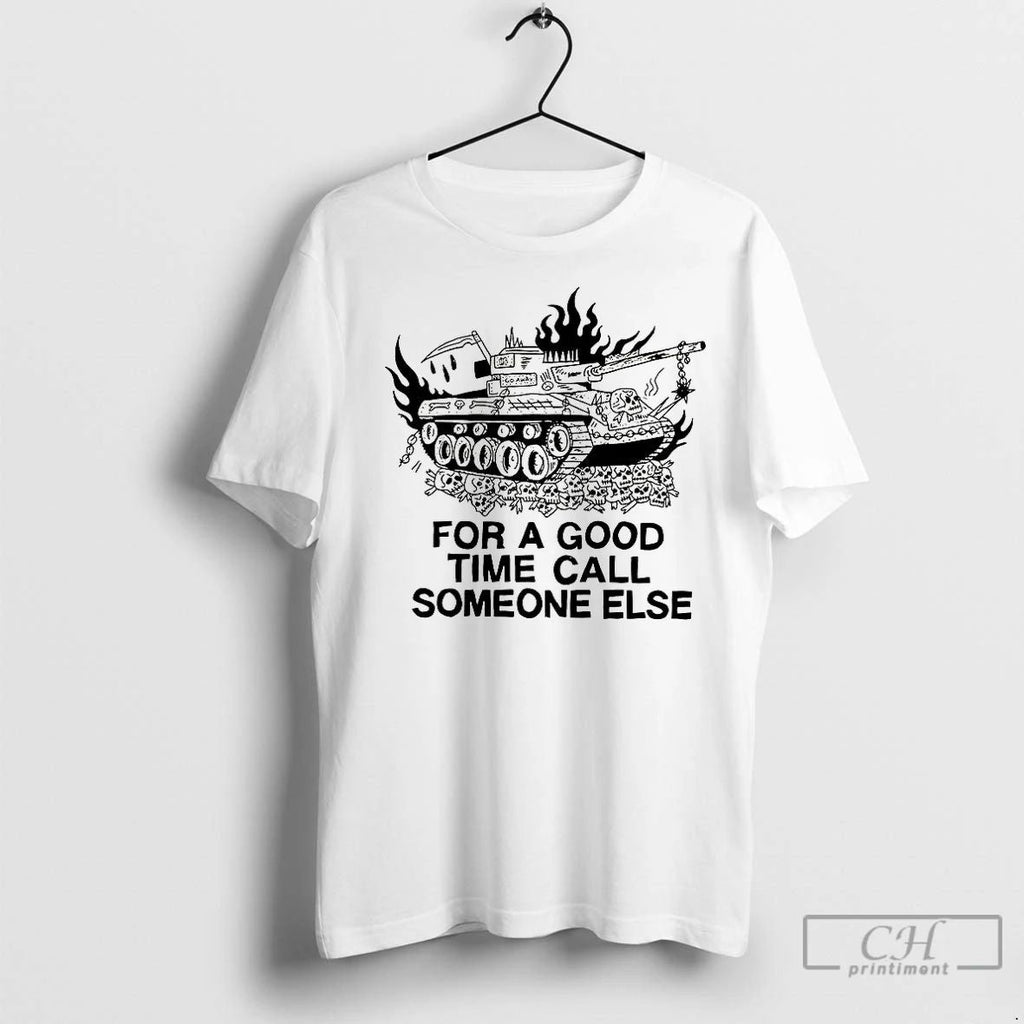 Premium Tank For A Good Time Call Someone Else Unisex