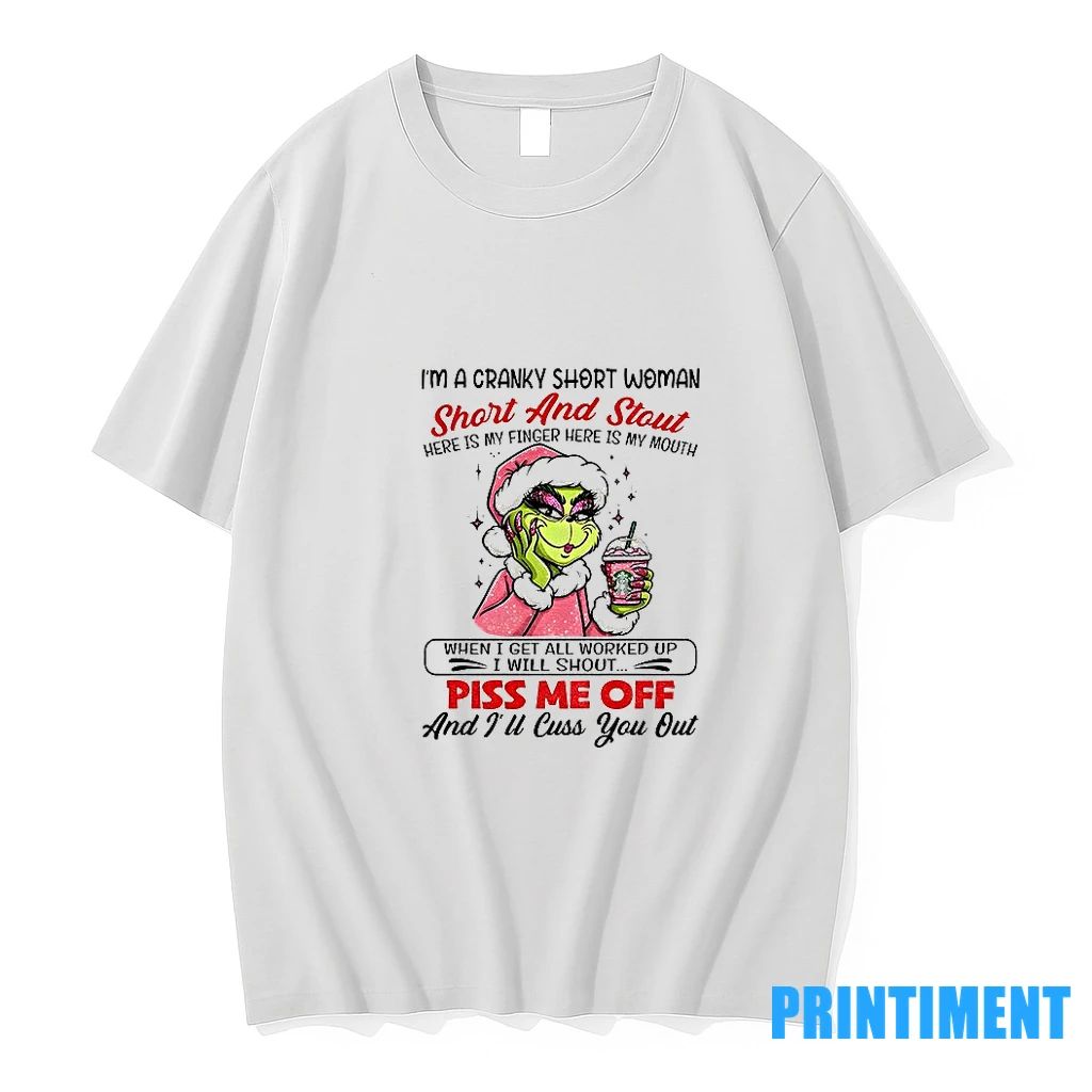 Lady Grinch Im A Cranky Short Woman Short And Stout Here Is My Finger Gere Unisex
