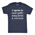 Mens I Speak In Movie Quotes Song Lyrics and Sarcasm T Shirt Funny Personality Unisex