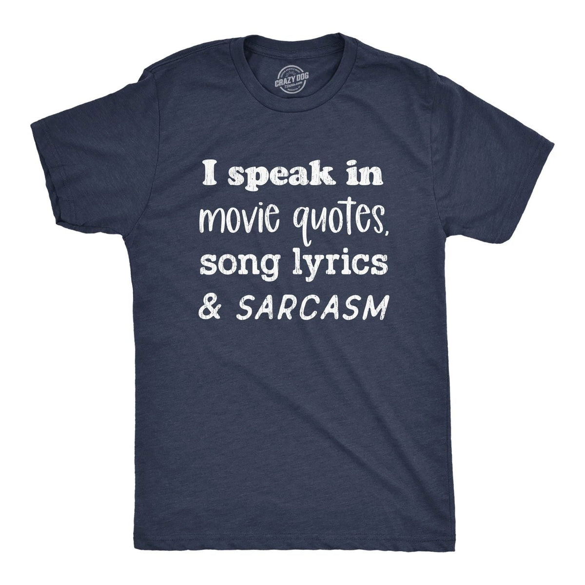 Mens I Speak In Movie Quotes Song Lyrics and Sarcasm T Shirt Funny Personality Unisex