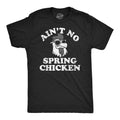 Mens Aint No Spring Chicken Funny T Shirt Sarcastic Graphic Tee for Men Unisex